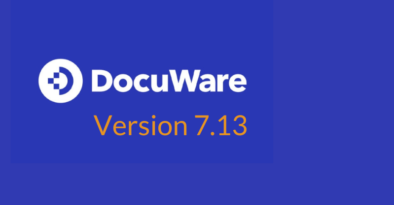 DocuWare 7.13 – Das Wichtigste auf einen Blick